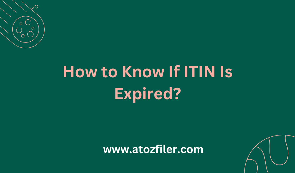 How to Know If ITIN Is Expired