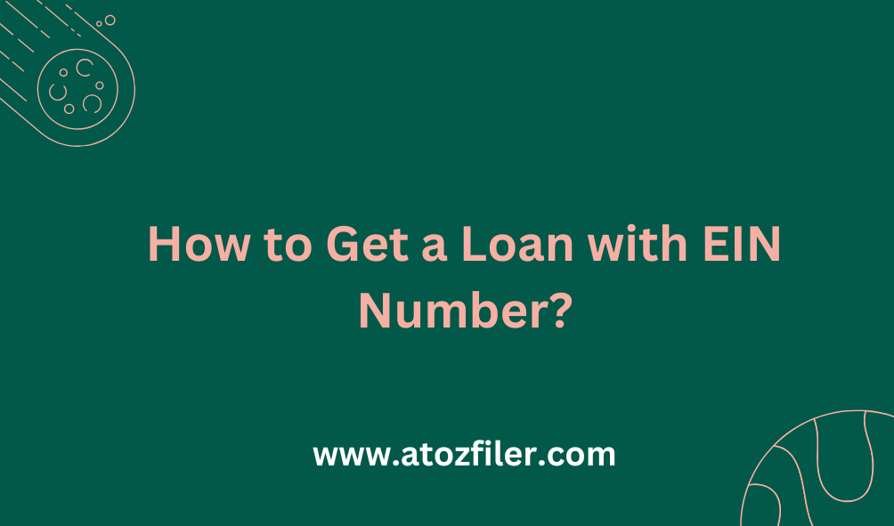 How to Get a Loan with EIN Number?